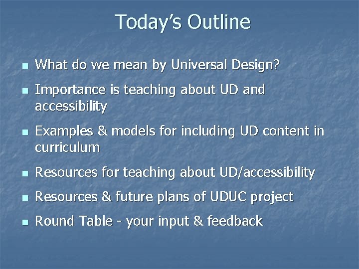 Today’s Outline n n n What do we mean by Universal Design? Importance is