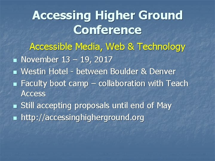 Accessing Higher Ground Conference Accessible Media, Web & Technology n n n November 13