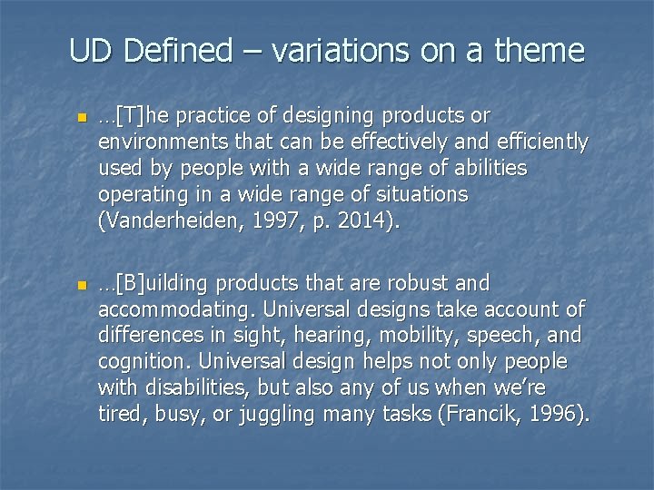 UD Defined – variations on a theme n n …[T]he practice of designing products