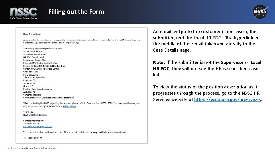 Filling out the Form An email will go to the customer (supervisor), the submitter, Filling out the Form An email will go to the customer (supervisor), the submitter,
