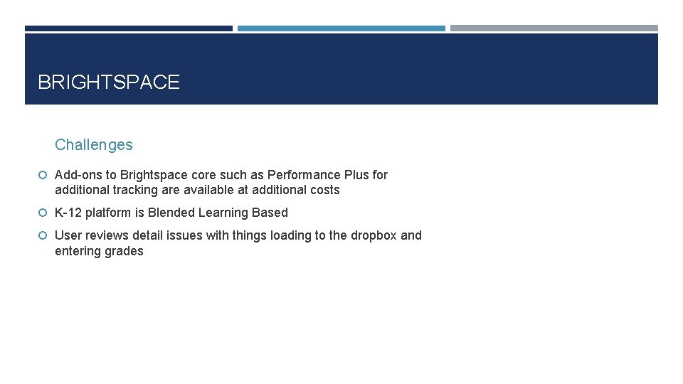 BRIGHTSPACE Challenges Add-ons to Brightspace core such as Performance Plus for additional tracking are