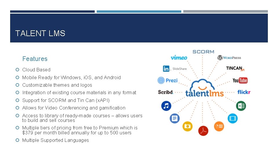 TALENT LMS Features Cloud Based Mobile Ready for Windows, i. OS, and Android Customizable