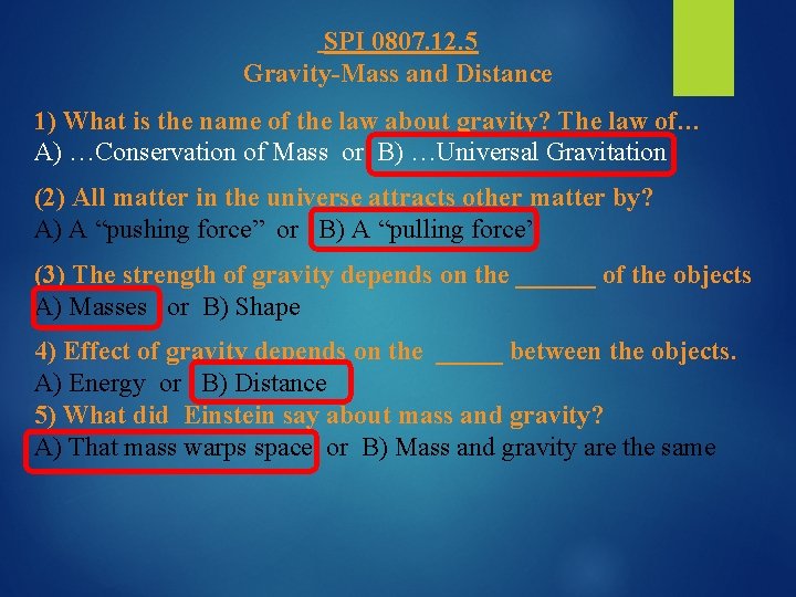 SPI 0807. 12. 5 Gravity-Mass and Distance 1) What is the name of the