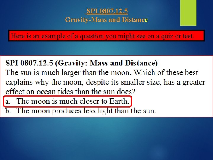SPI 0807. 12. 5 Gravity-Mass and Distance Here is an example of a question