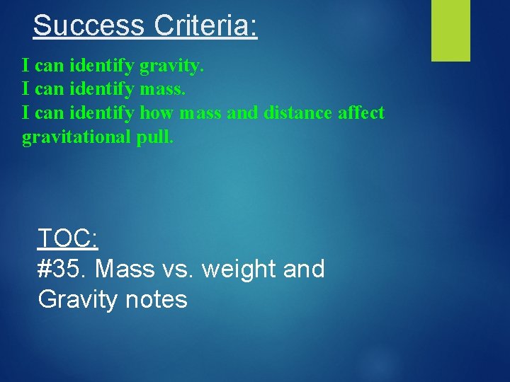 Success Criteria: I can identify gravity. I can identify mass. I can identify how