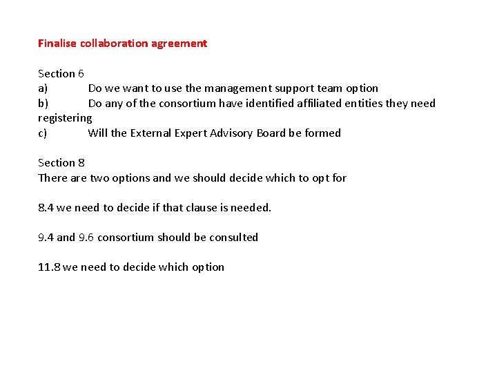 Finalise collaboration agreement Section 6 a) Do we want to use the management support