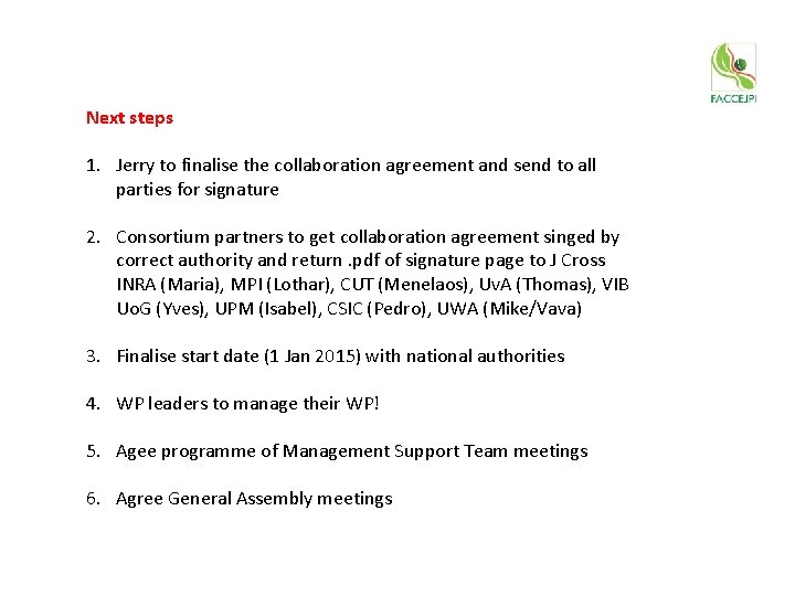 Next steps 1. Jerry to finalise the collaboration agreement and send to all parties