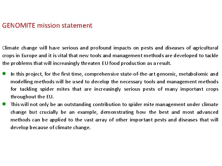 GENOMITE mission statement Climate change will have serious and profound impacts on pests and