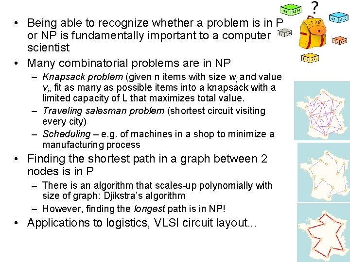  • Being able to recognize whether a problem is in P or NP