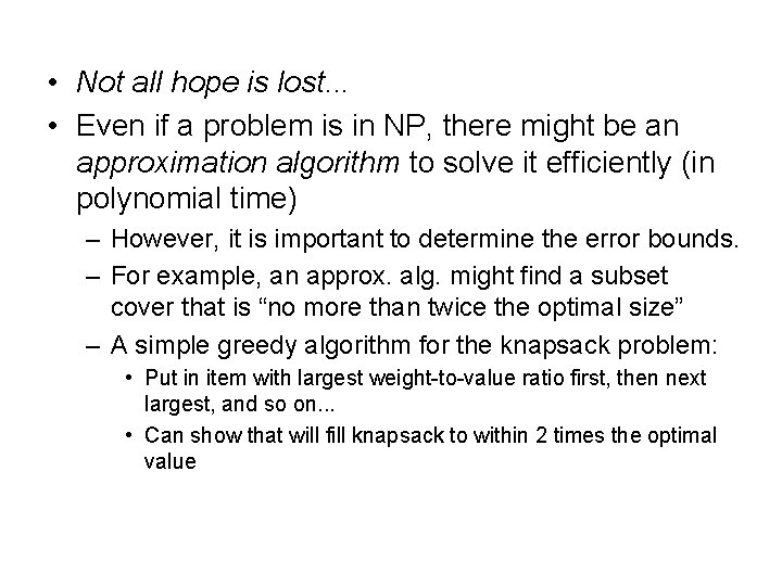  • Not all hope is lost. . . • Even if a problem