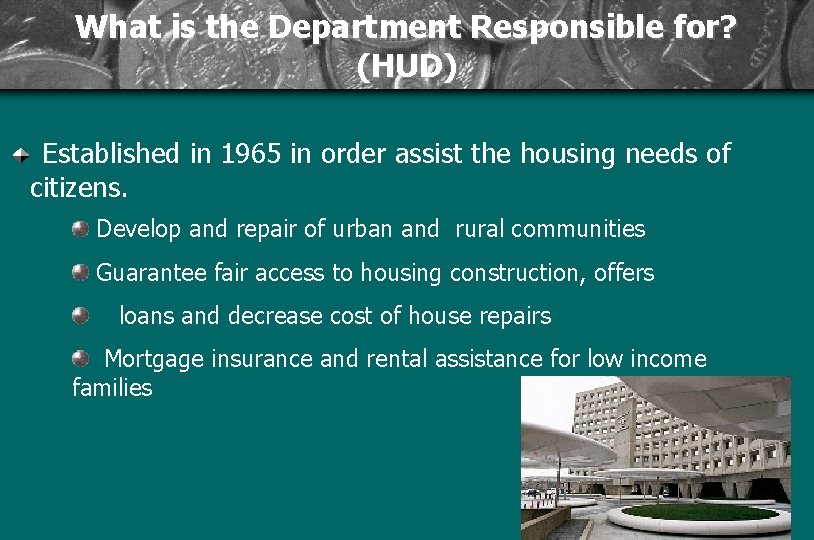 What is the Department Responsible for? (HUD) Established in 1965 in order assist the