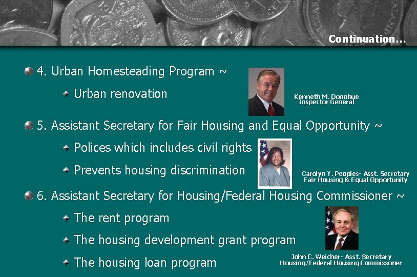 Continuation… 4. Urban Homesteading Program ~ Urban renovation Kenneth M. Donohue Inspector General 5.