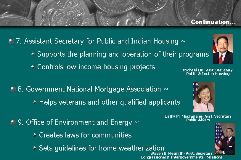 Continuation… 7. Assistant Secretary for Public and Indian Housing ~ Supports the planning and