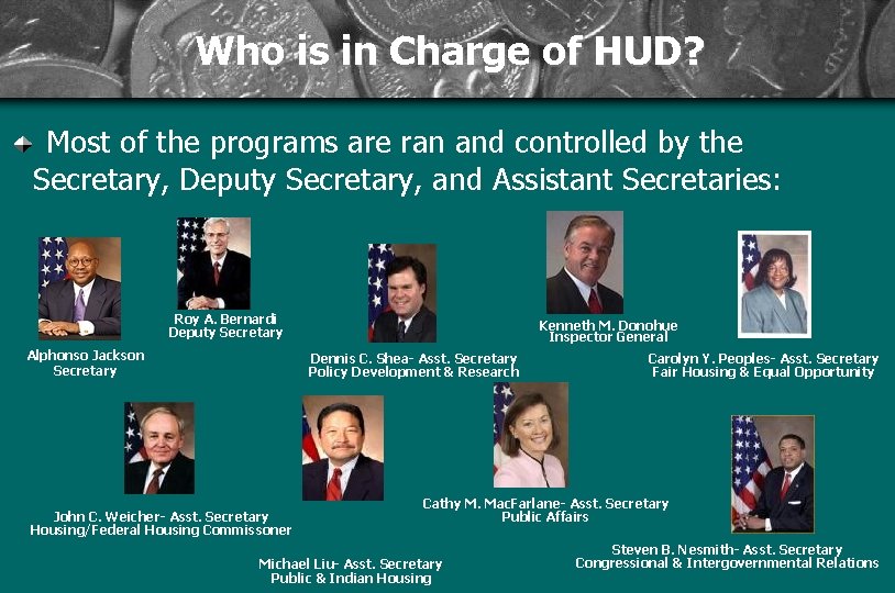 Who is in Charge of HUD? Most of the programs are ran and controlled