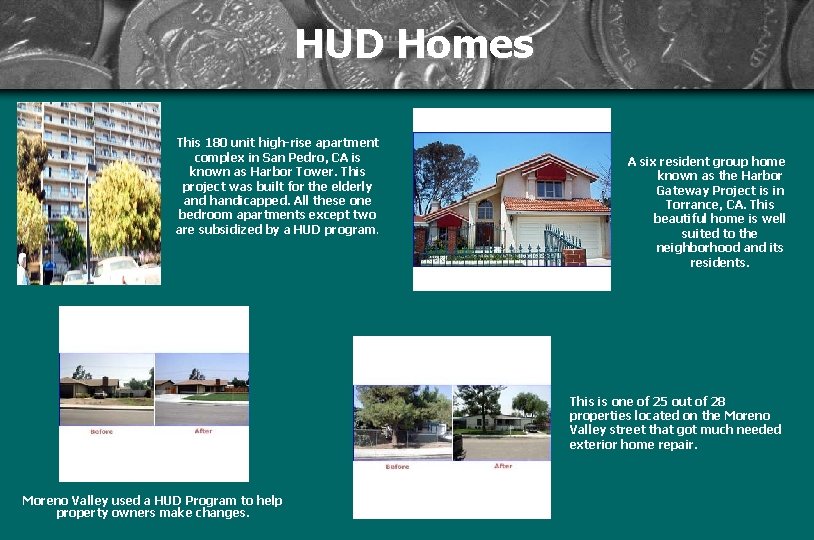 HUD Homes This 180 unit high-rise apartment complex in San Pedro, CA is known