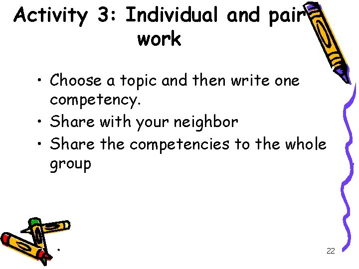 Activity 3: Individual and pair work • Choose a topic and then write one