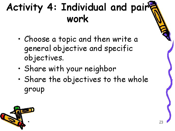 Activity 4: Individual and pair work • Choose a topic and then write a