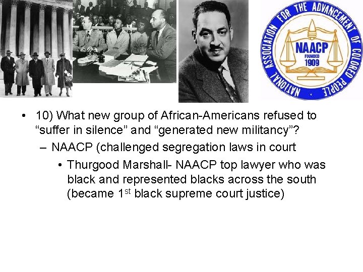  • 10) What new group of African-Americans refused to “suffer in silence” and