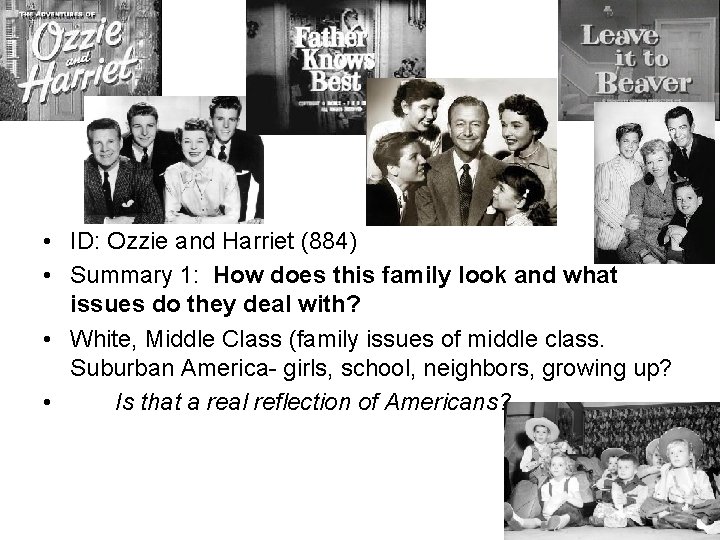  • ID: Ozzie and Harriet (884) • Summary 1: How does this family