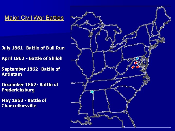 Major Civil War Battles July 1861 - Battle of Bull Run April 1862 -
