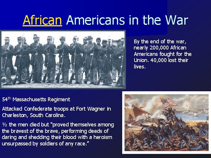 African Americans in the War By the end of the war, nearly 200, 000