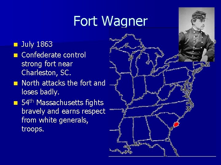 Fort Wagner n n July 1863 Confederate control strong fort near Charleston, SC. North