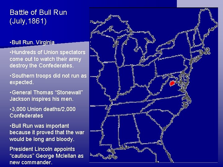 Battle of Bull Run (July, 1861) • Bull Run. Virginia • Hundreds of Union
