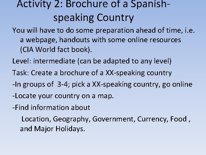 Activity 2: Brochure of a Spanishspeaking Country You will have to do some preparation
