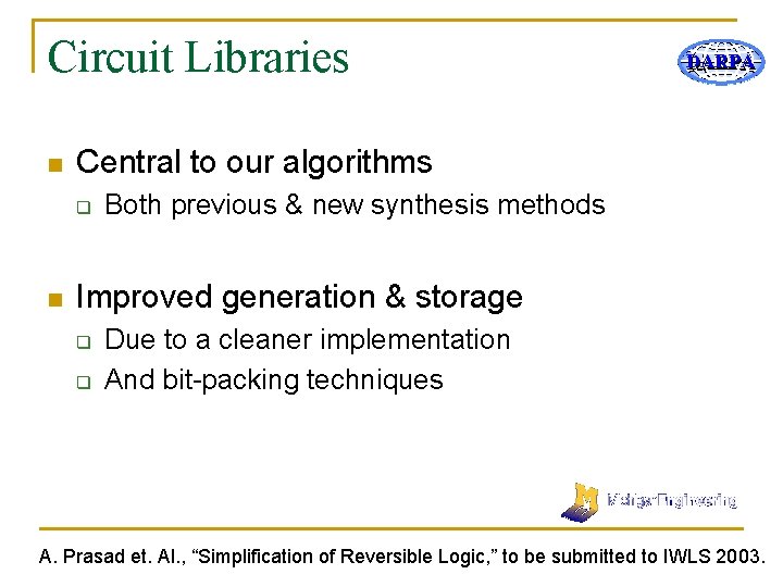 Circuit Libraries n Central to our algorithms q n DARPA Both previous & new