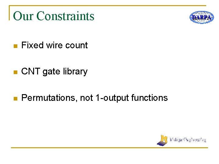 Our Constraints n Fixed wire count n CNT gate library n Permutations, not 1