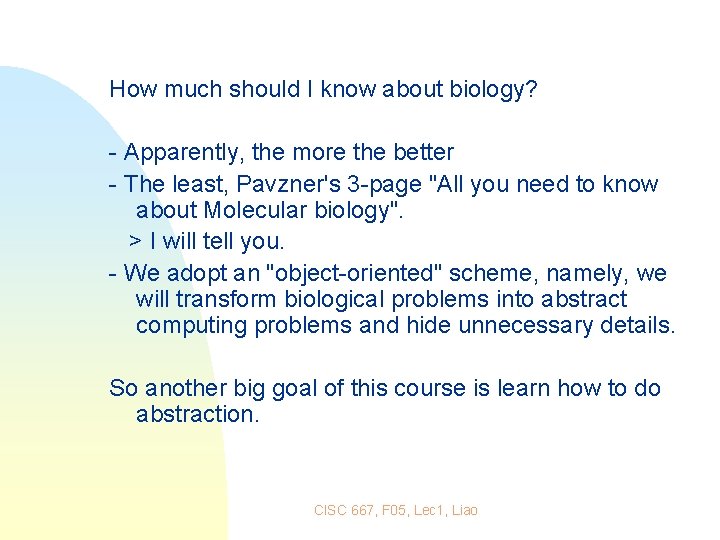 How much should I know about biology? - Apparently, the more the better -