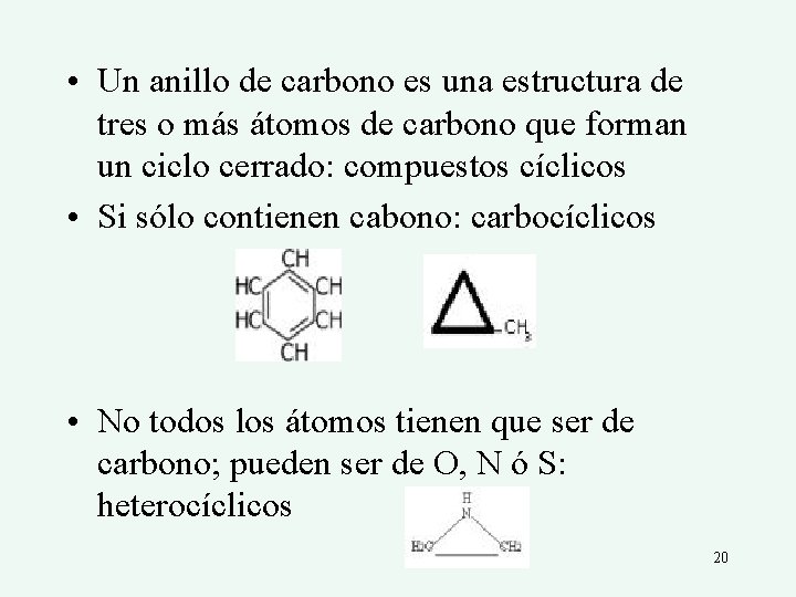  • Un anillo de carbono es una estructura de tres o más átomos