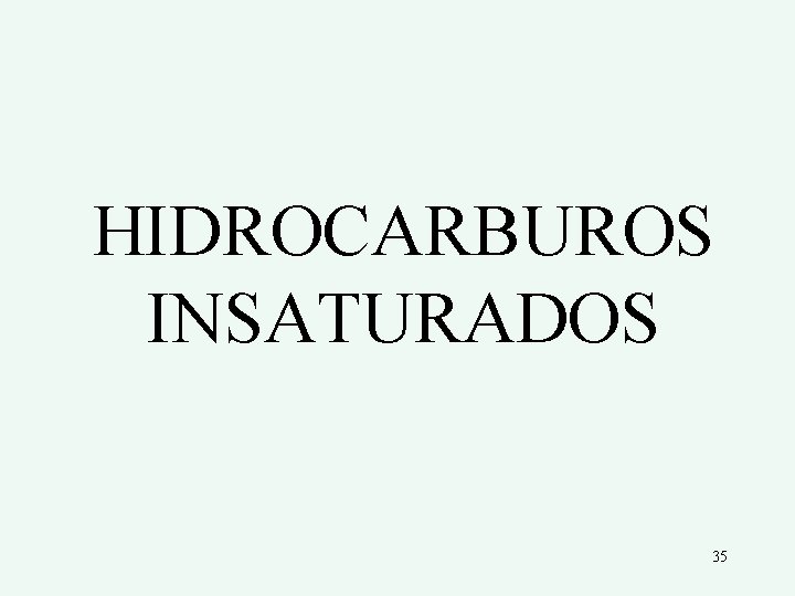 HIDROCARBUROS INSATURADOS 35 