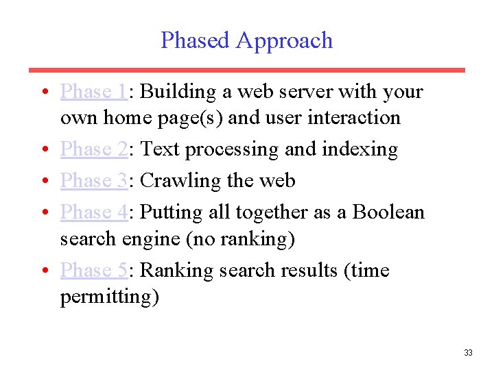 Phased Approach • Phase 1: Building a web server with your own home page(s)