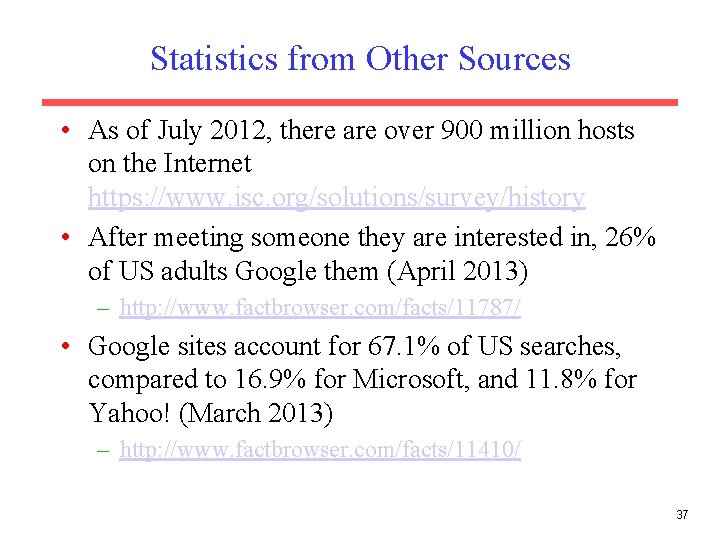 Statistics from Other Sources • As of July 2012, there are over 900 million