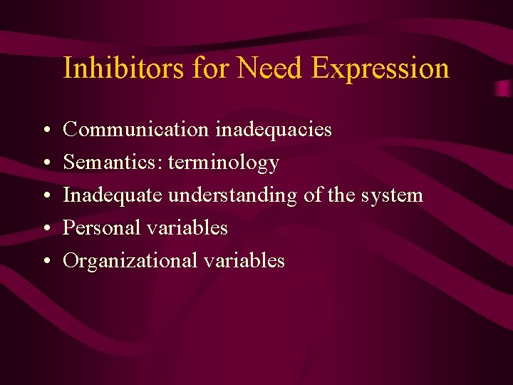 Inhibitors for Need Expression • • • Communication inadequacies Semantics: terminology Inadequate understanding of