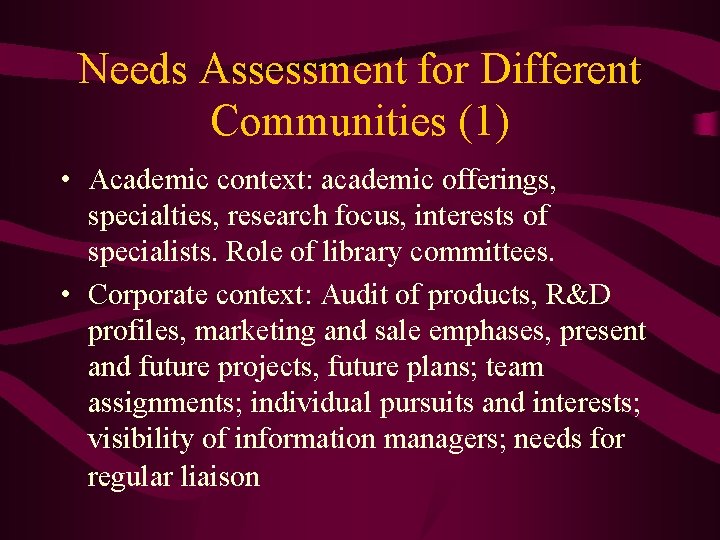Needs Assessment for Different Communities (1) • Academic context: academic offerings, specialties, research focus,