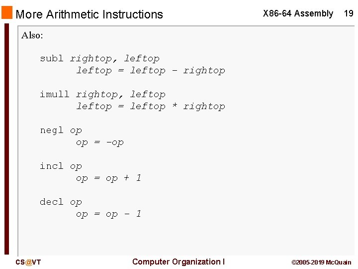 More Arithmetic Instructions X 86 -64 Assembly 19 Also: subl rightop, leftop = leftop