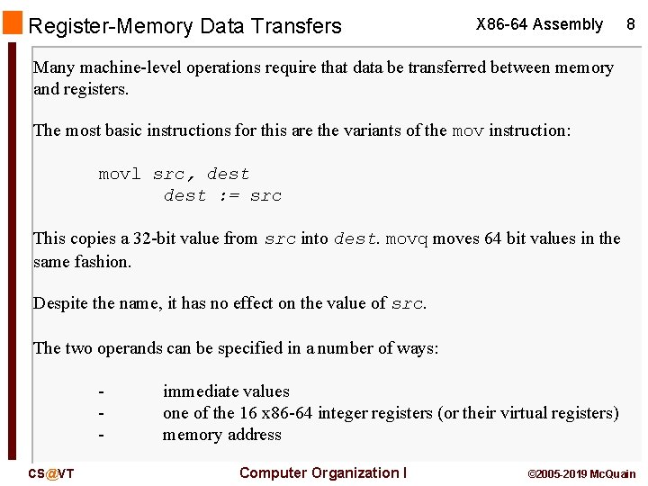 Register-Memory Data Transfers X 86 -64 Assembly 8 Many machine-level operations require that data