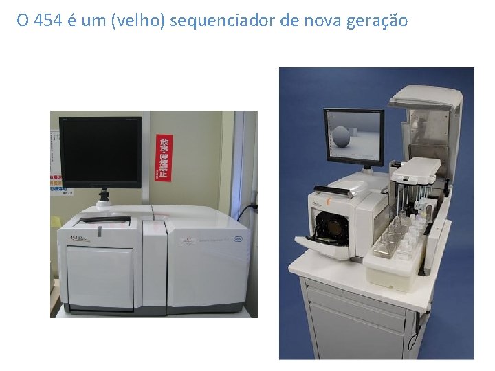 O 454 é um (velho) sequenciador de nova geração 