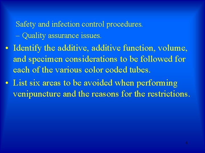 Safety and infection control procedures. – Quality assurance issues. • Identify the additive, additive Safety and infection control procedures. – Quality assurance issues. • Identify the additive, additive
