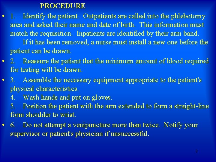• • PROCEDURE 1. Identify the patient. Outpatients are called into the phlebotomy • • PROCEDURE 1. Identify the patient. Outpatients are called into the phlebotomy
