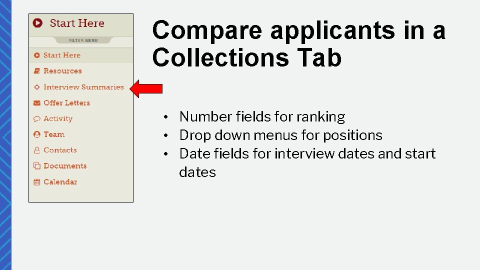 Compare applicants in a Collections Tab • Number fields for ranking • Drop down