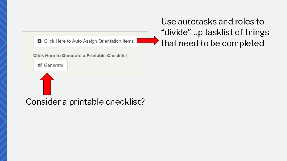 Use autotasks and roles to “divide” up tasklist of things that need to be