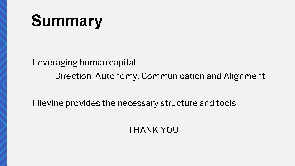Summary Leveraging human capital Direction, Autonomy, Communication and Alignment Filevine provides the necessary structure