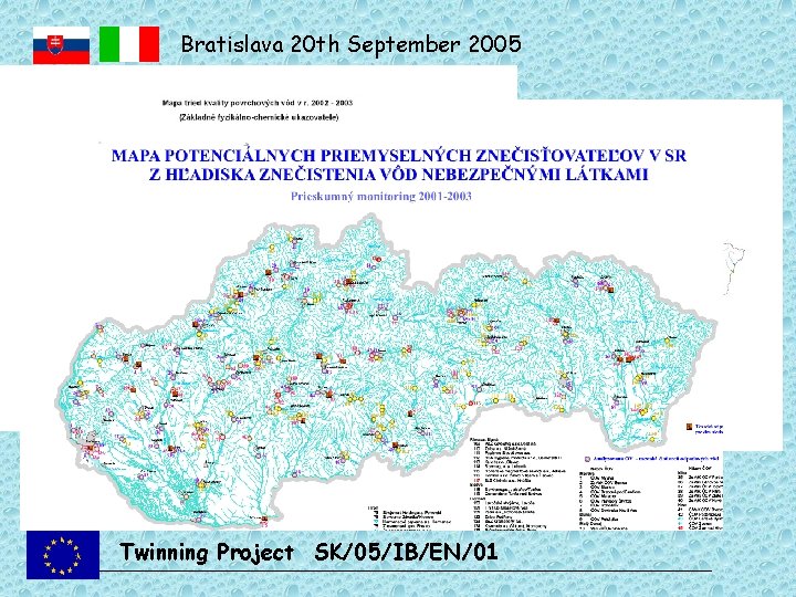 Bratislava 20 th September 2005 Twinning Project SK/05/IB/EN/01 