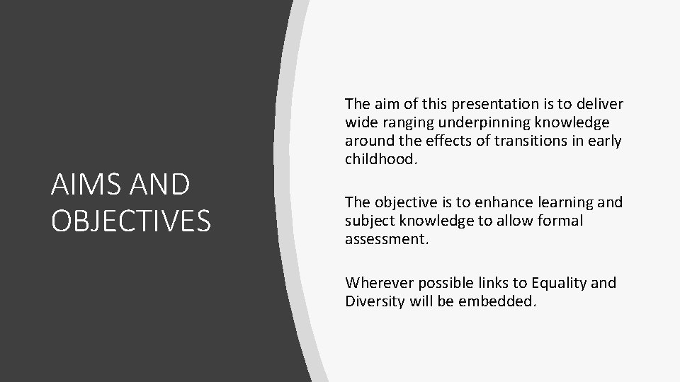 AIMS AND OBJECTIVES The aim of this presentation is to deliver wide ranging underpinning