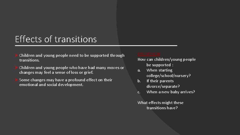 Effects of transitions Ø Children and young people need to be supported through transitions.