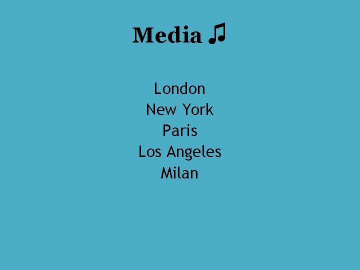 Media ♫ London New York Paris Los Angeles Milan 