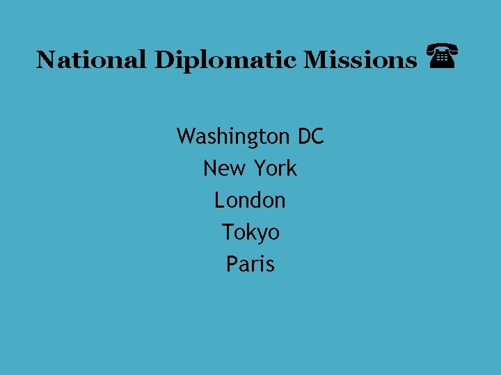 National Diplomatic Missions Washington DC New York London Tokyo Paris 